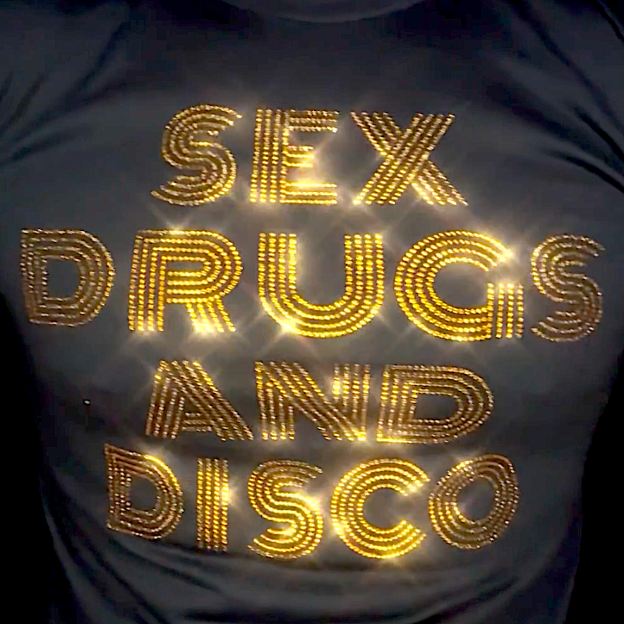 Sex Drugs and Disco