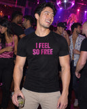 I Feel So Free shirt at a party