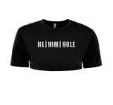 He Him Hole (Crop Top)